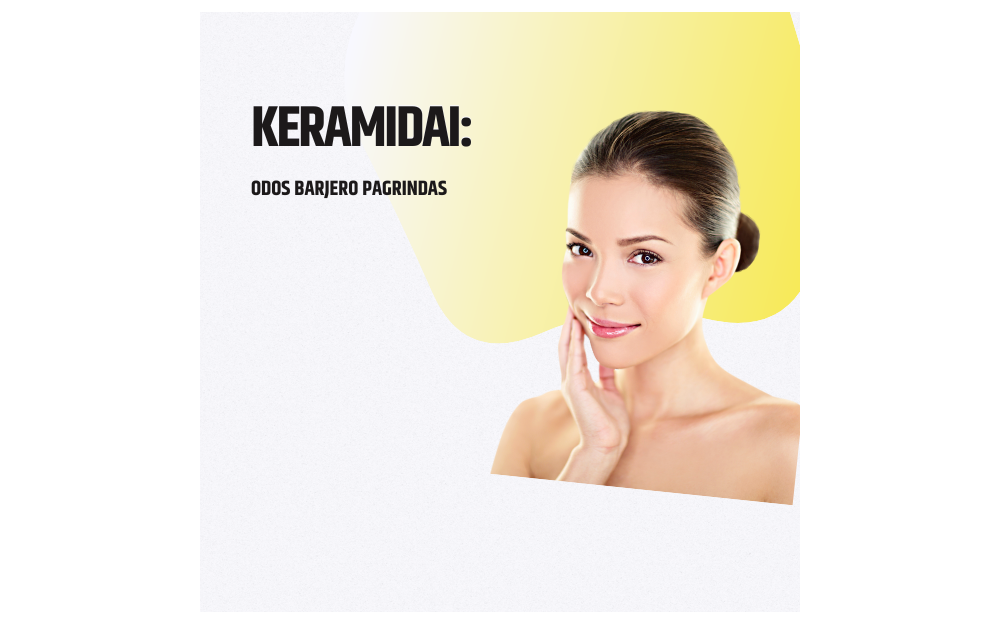 Keramidai: kodėl svarbūs odos barjerui